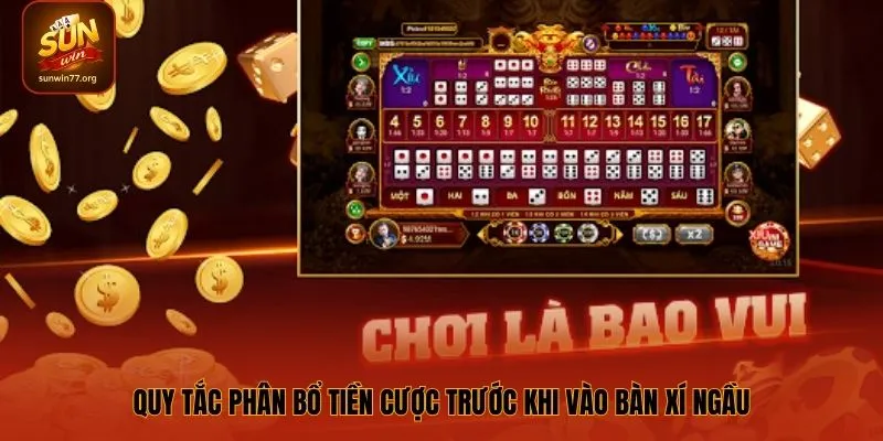 Quy tắc phân bổ tiền cược trước khi vào bàn xí ngầu