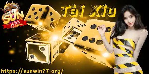 tài xỉu sun win trong những sản phẩm được nhiều người tìm kiếm khi nhắc đến nền tảng sunwin
